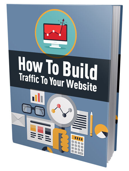 eCover representing How To Build Traffic To Your Website eBooks & Reports with Private Label Rights