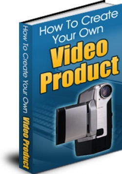 How To Create Your Own Video Product