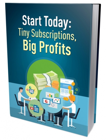Tiny Subscriptions Big Profits