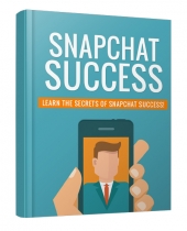 SnapChat Success eBook with Personal Use Rights