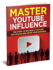 Master Youtube Influence ebook with Private Label Rights