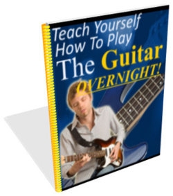 Teach Yourself How To Play The Guitar Overnight!