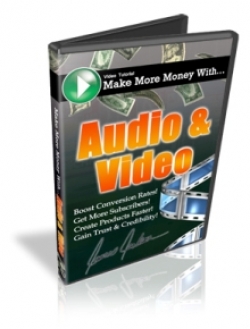 Making More Money With Audio & Video