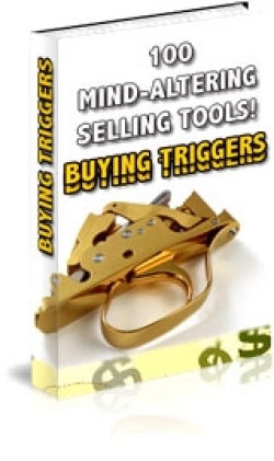 100 Mind-Altering Selling Tools! Buying Triggers