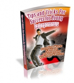 Tips And Tricks For Success For Young Entrepreneurs