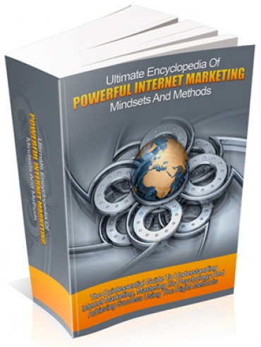 Ultimate Encyclopedia Of Powerful Internet Marketing Mindsets And Methods
