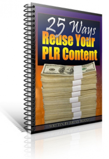 25 Ways To Reuse Your PLR Content