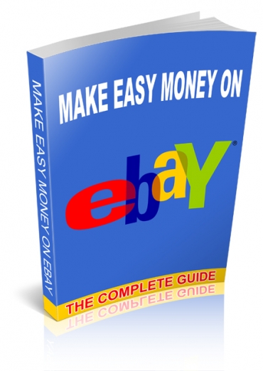 The Complete Guide To Making Easy Money On Ebay