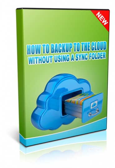 How To Backup To The Cloud Without Using a Sync Folder
