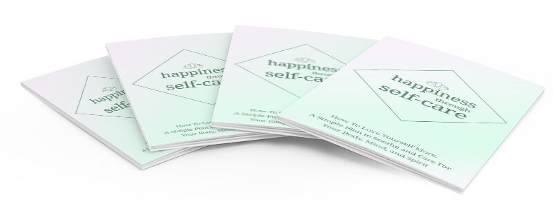 eCover representing Happiness Through Self-care eBooks & Reports with Master Resell Rights
