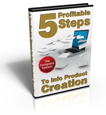 eCover representing 5 Profitable Steps To Info Product Creation eBooks & Reports with Private Label Rights