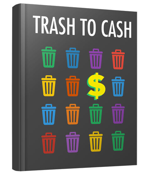 eCover representing Trash to Cash eBooks & Reports with Resell Rights