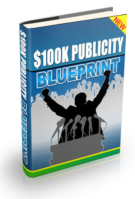 eCover representing 100K Dollar Publicity Blueprint eBooks & Reports with Master Resell Rights