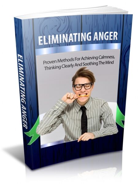 eCover representing Eliminating Anger eBooks & Reports with Master Resell Rights