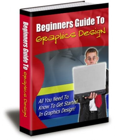 eCover representing Beginners Guide To Graphics Design eBooks & Reports with Private Label Rights