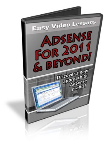 eCover representing Adsense For 2011 & Beyond! Videos, Tutorials & Courses with Personal Use Rights